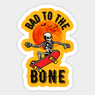 Bad to the Bone Sticker